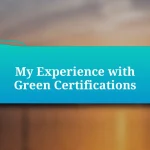 My Experience with Green Certifications