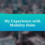 My Experience with Mobility Hubs