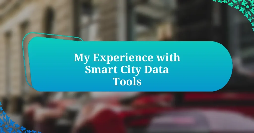 My Experience with Smart City Data Tools