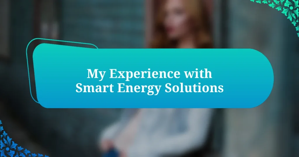 My Experience with Smart Energy Solutions