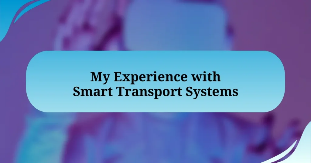 My Experience with Smart Transport Systems