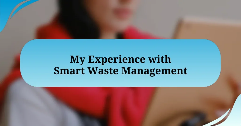 My Experience with Smart Waste Management