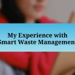 My Experience with Smart Waste Management