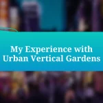 My Experience with Urban Vertical Gardens