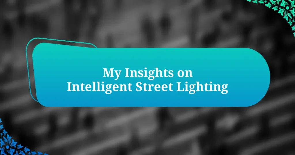 My Insights on Intelligent Street Lighting