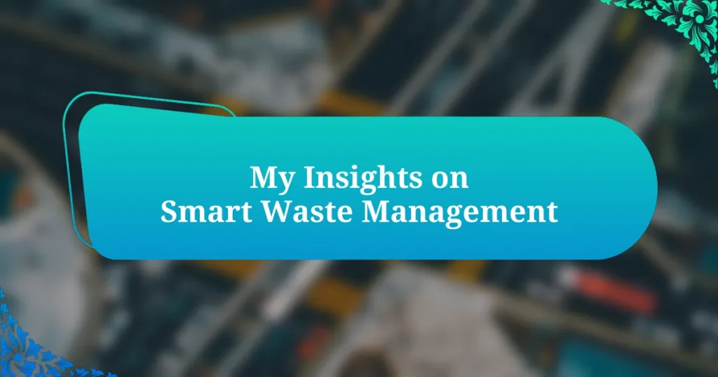 My Insights on Smart Waste Management