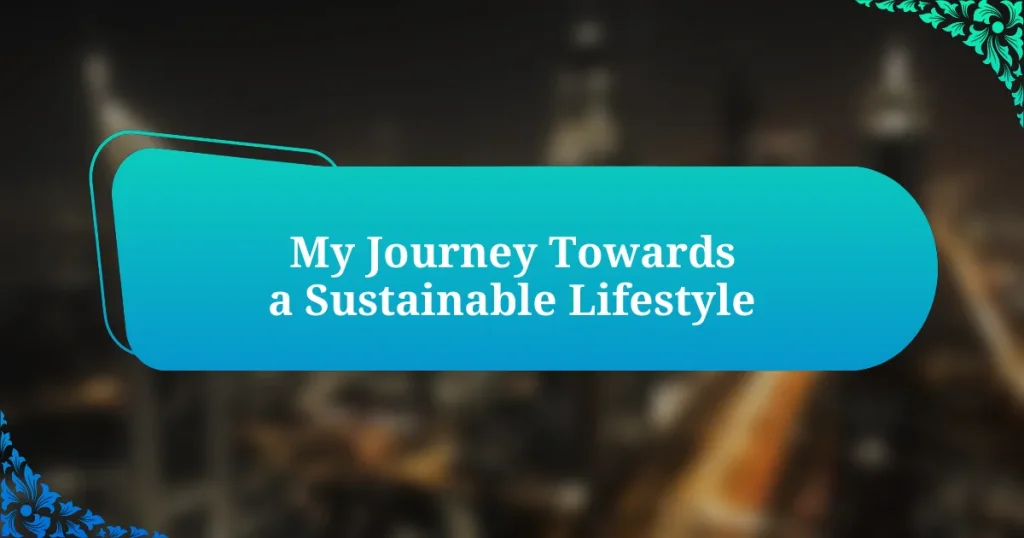 My Journey Towards a Sustainable Lifestyle