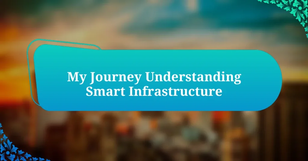 My Journey Understanding Smart Infrastructure