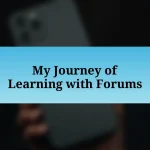 My Journey of Learning with Forums