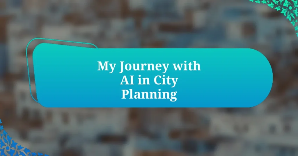 My Journey with AI in City Planning