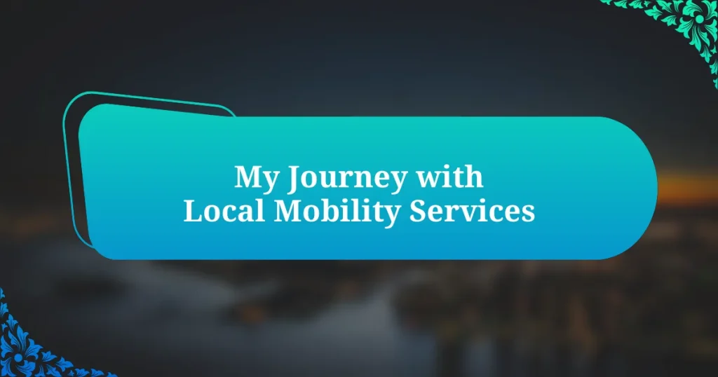 My Journey with Local Mobility Services