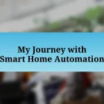 My Journey with Smart Home Automation