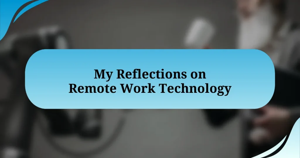 My Reflections on Remote Work Technology