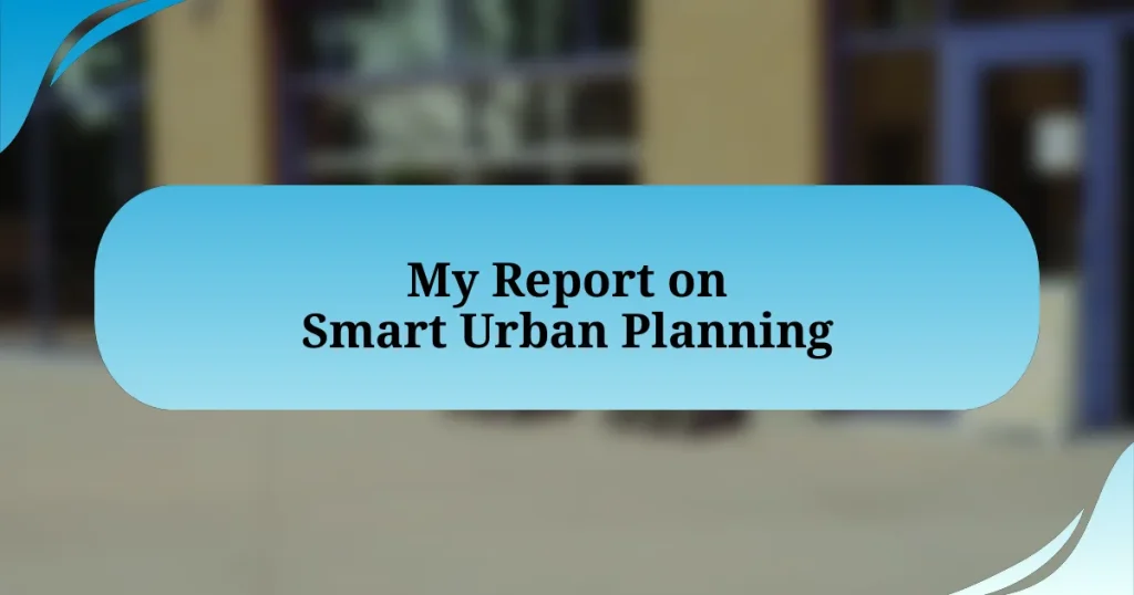 My Report on Smart Urban Planning