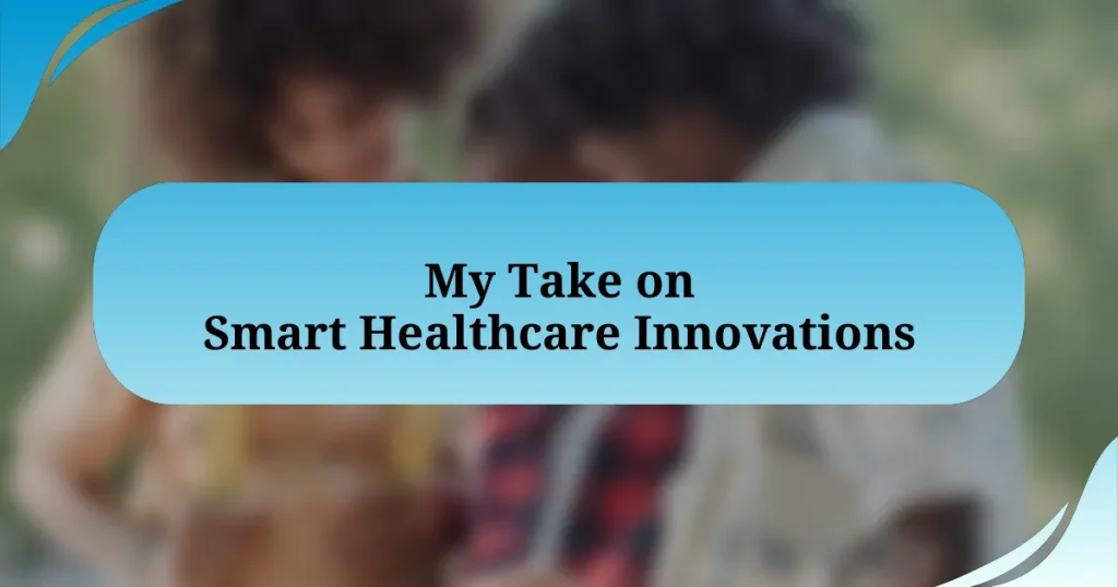 My Take on Smart Healthcare Innovations