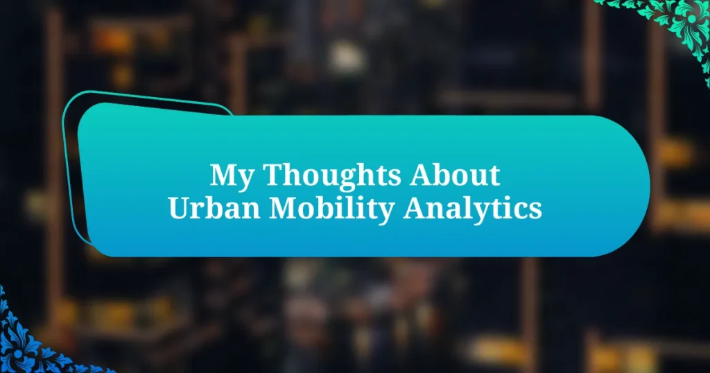 My Thoughts About Urban Mobility Analytics