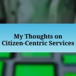 My Thoughts on Citizen-Centric Services