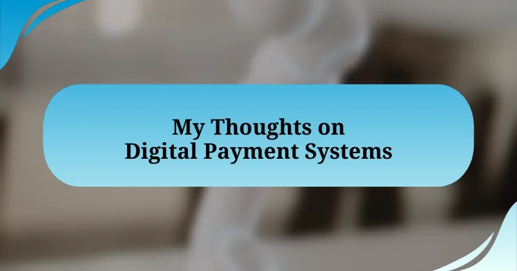 My Thoughts on Digital Payment Systems