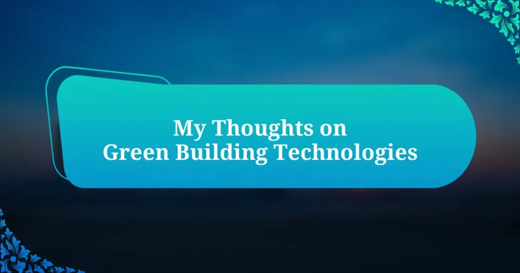 My Thoughts on Green Building Technologies