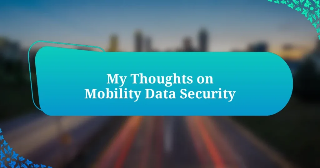 My Thoughts on Mobility Data Security