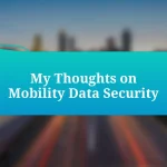 My Thoughts on Mobility Data Security