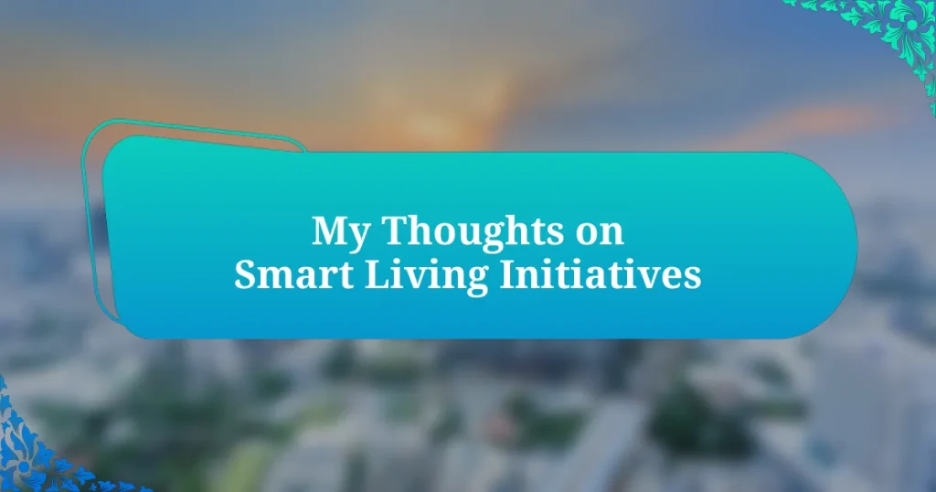 My Thoughts on Smart Living Initiatives