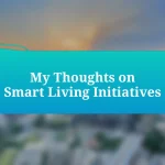 My Thoughts on Smart Living Initiatives