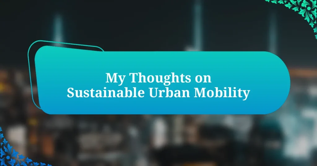My Thoughts on Sustainable Urban Mobility