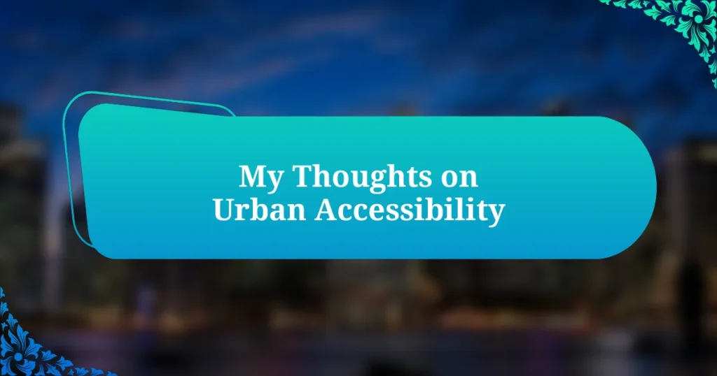 My Thoughts on Urban Accessibility