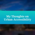 My Thoughts on Urban Accessibility