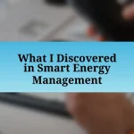 What I Discovered in Smart Energy Management