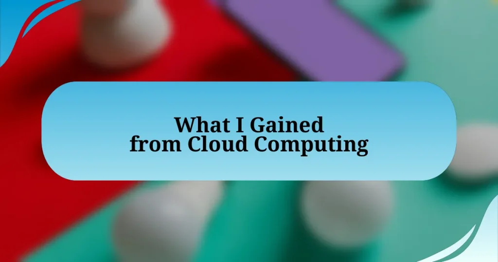 What I Gained from Cloud Computing