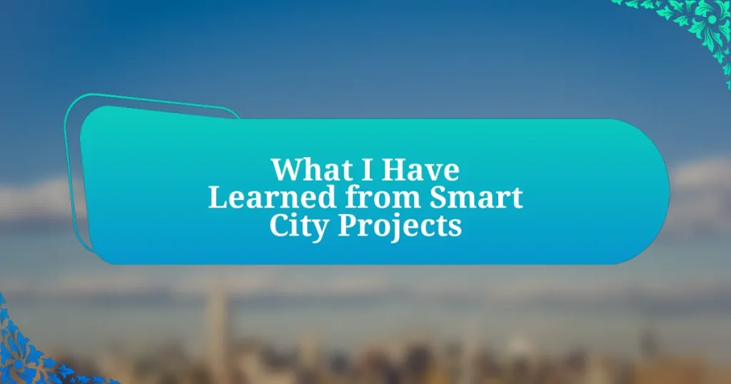 What I Have Learned from Smart City Projects