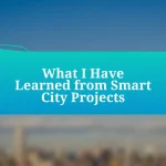 What I Have Learned from Smart City Projects