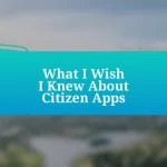 What I Wish I Knew About Citizen Apps