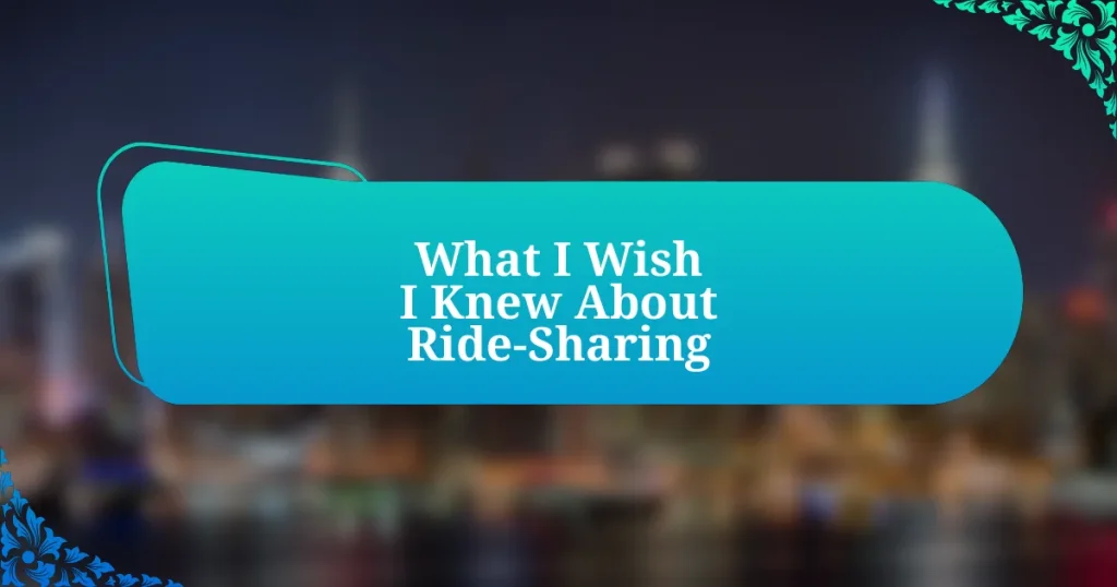 What I Wish I Knew About Ride-Sharing