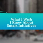 What I Wish I Knew About Smart Initiatives