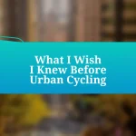 What I Wish I Knew Before Urban Cycling