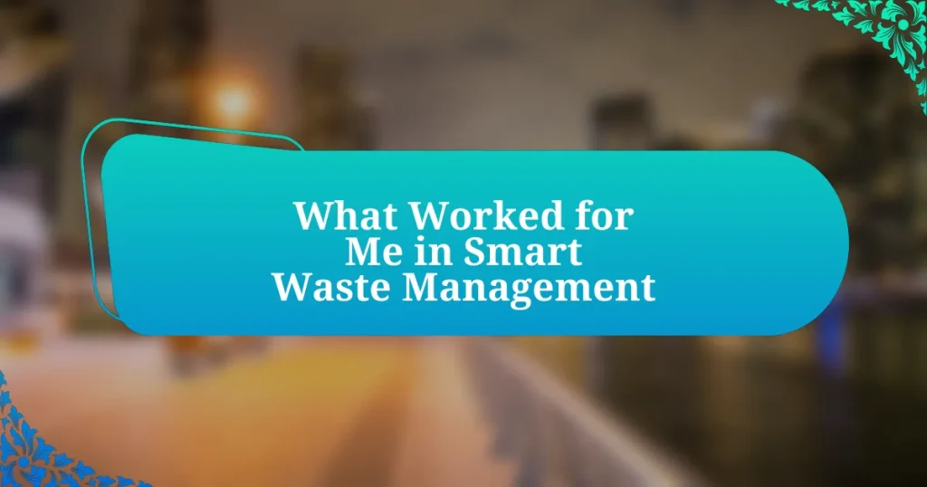 What Worked for Me in Smart Waste Management