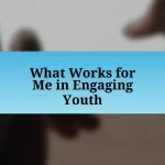 What Works for Me in Engaging Youth