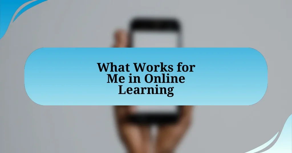 What Works for Me in Online Learning