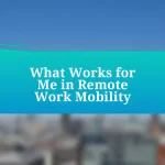 What Works for Me in Remote Work Mobility
