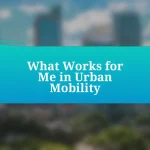 What Works for Me in Urban Mobility