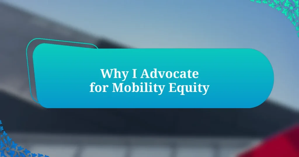 Why I Advocate for Mobility Equity