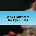 Why I Advocate for Open Data