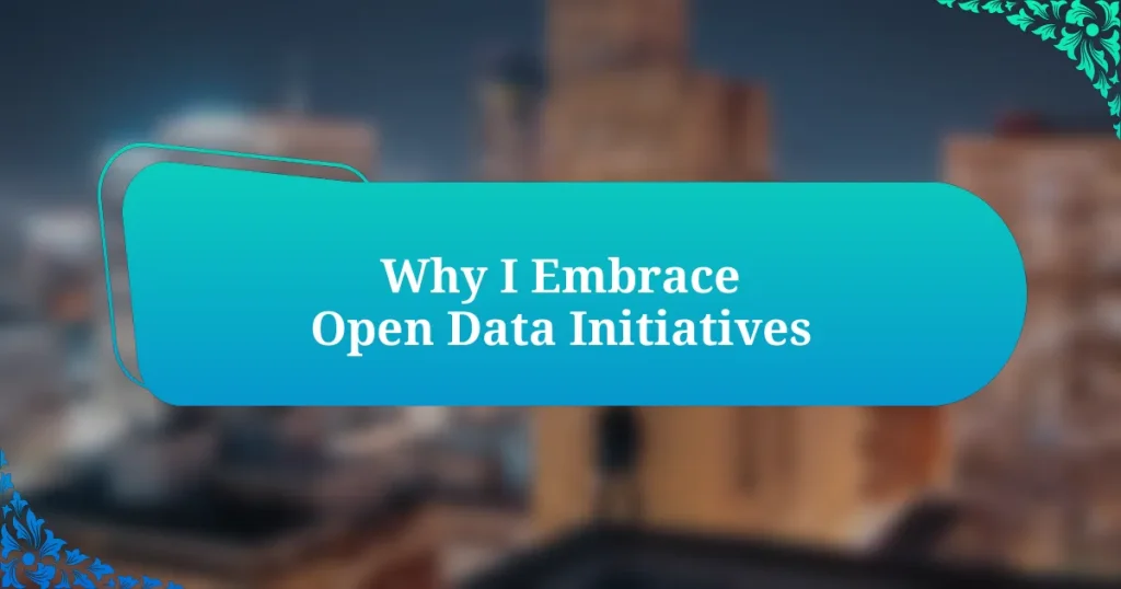 Why I Embrace Open Data Initiatives