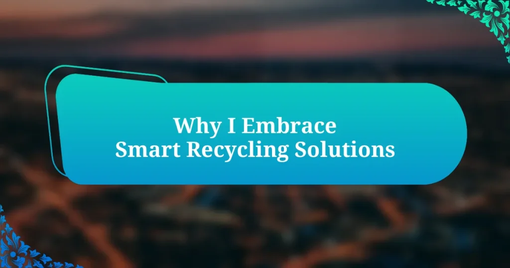 Why I Embrace Smart Recycling Solutions