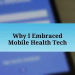 Why I Embraced Mobile Health Tech