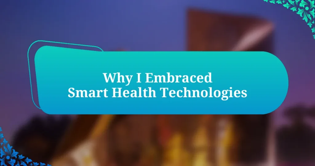 Why I Embraced Smart Health Technologies