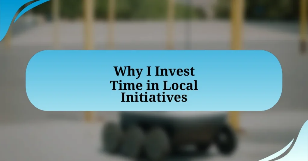 Why I Invest Time in Local Initiatives